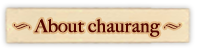About Chaurang
