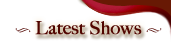 Latest Shows